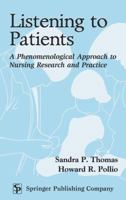 Listening to Patients: A Phenomenological Approach to Nursing Research and Practice 0826114660 Book Cover