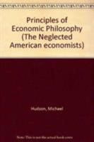 Principles of Economic Philosophy (Neglected American Economists) 082401023X Book Cover