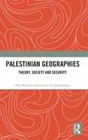 Palestinian Geographies: Theory, Society and Security 1041220626 Book Cover