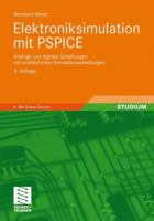 Elektroniksimulation mit PSPICE: Analoge und digitale Schaltungen mit ausführlichen Simulationsanleitungen (Viewegs Fachbücher der Technik) 3834802387 Book Cover