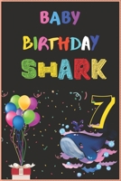 Baby Birthday Shark 7: Kids Baby Shark 7 Years Old 7th Birthday Journal/Notebook Blank Lined Ruled 6x9 100 Pages 1698945965 Book Cover