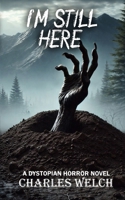 I'm Still Here B0GHTDD13K Book Cover