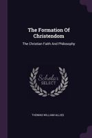 The Formation Of Christendom, Volume 3... 1355024749 Book Cover