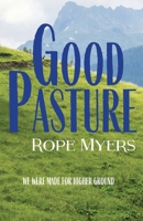 Good Pasture: We Were Made For Higher Ground B085RKH33L Book Cover