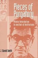 Pieces of Purgatory: Mental Retardation In and Out of Institutions 0534252060 Book Cover