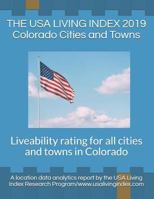 THE USA LIVING INDEX 2019 Colorado Cities and Towns: Liveability rating for all cities and towns in Colorado 179500293X Book Cover