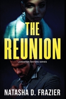 The Reunion: A Contemporary Romantic Suspense Novel (The Langston Sisters Book 1): A Contemporary Romantic Suspense Novel (The Langston Sisters Book 1): A Contemporary Romantic Suspense Novel 0999449680 Book Cover