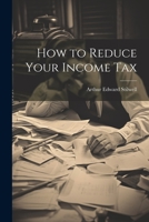 How to Reduce Your Income Tax 1022122266 Book Cover