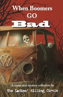 When Boomers Go Bad 1894917316 Book Cover