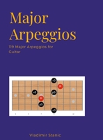 Major Arpeggios: 119 Major Arpeggios for Guitar 1326408852 Book Cover