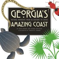 Georgia's Amazing Coast: Natural Wonders from Alligators to Zoeas 0820325333 Book Cover