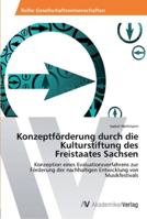 Konzeptförderung durch die Kulturstiftung des Freistaates Sachsen 3639441745 Book Cover