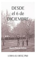 Desde el 6 de Diciembre: Nuestro Paso por Autismo... 1466287969 Book Cover