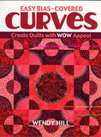 Easy Bias-covered Curves: Create Quilts With Wow Appeal (Fast, Fun & Easy) 1571203443 Book Cover