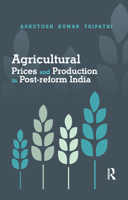 Agricultural Prices and Production in Post-Reform India 0367176769 Book Cover