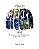 Playing in a Bigger Space: Transformational Relationships for Powerful Results 0983340307 Book Cover