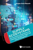 Supply Ecosystems Interconnected, Interdependent and Cooperative Operations, Supply and Contract Management 9813223073 Book Cover