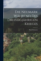 Die Neumark Während Des Dreissigjährigen Krieges 1016814534 Book Cover