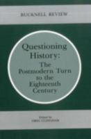 Questioning History: The Postmodern Turn to the Eighteenth Century 0838753833 Book Cover