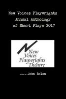 New Voices Playwrights Annual Anthology of Short Plays 2017 1387207180 Book Cover