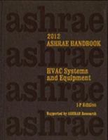 2012 ASHRAE Handbook -- HVAC Systems and Equipment (I-P) - (includes CD in I-P and SI editions) (Ashrae Handbook Heating, Ventilating, and Air Conditioning Systems and Equipment Inch-Pound) 1936504251 Book Cover