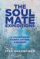The Soul Mate Expeditions 1543984878 Book Cover