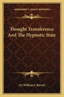 Thought Transference And The Hypnotic State 1425316883 Book Cover