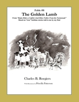 The Golden Lamb [Fable 8]: (From Rufus Rides a Catfish & Other Fables From the Farmstead) 1952493102 Book Cover