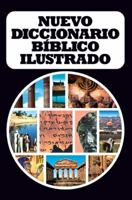 Nuevo diccionario bíblico ilustrado 8476450494 Book Cover