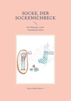 Socke, der Sockenschreck: Ein Abenteuer in der Grundschule Aham (German Edition) B0H96ZN22Y Book Cover
