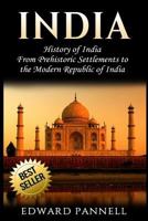 India: History of India: From Prehistoric Settlements to the Modern Republic of India 1548730246 Book Cover