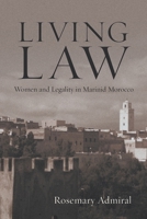 Living Law: Women and Legality in Marinid Morocco (Gender, Culture, and Politics in the Middle East) 0815611846 Book Cover