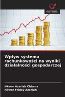 Wplyw systemu rachunkowosci na wyniki dzialalnosci gospodarczej 6209383688 Book Cover
