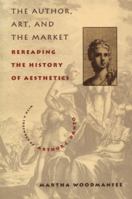 The Author, Art, and the Market 0231106017 Book Cover