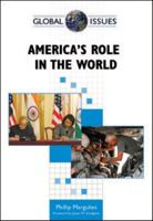 America's Role in the World (Global Issues 0816076111 Book Cover