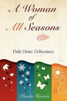 A Woman of All Seasons: Daily Divine Deliverance 1440122946 Book Cover