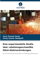 Eine experimentelle Studie über rotationsgeschweißte HSLA-Stahlverbindungen 6205342316 Book Cover