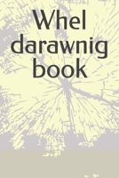 Whel darawnig book B09SFMKTVT Book Cover