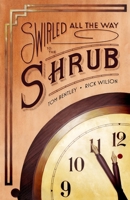 Swirled All the Way to the Shrub 0991301706 Book Cover
