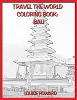 Travel the World Coloring Book: Bali 1671792343 Book Cover