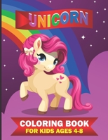 Unicorn Coloring Book: Cute Unicorn Coloring Book for Kids Ages 4-8 / Awesome Gift for All Occasions B08PJQJ3X8 Book Cover