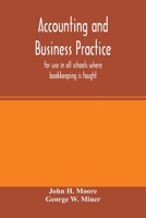 Accounting and Business Practice, for Use in All Schools Where Bookkeeping Is Taught 9354001297 Book Cover