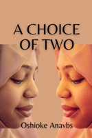 A CHOICE OF TWO: A Battle for Love, a Heartbreak and a Hope B0C12JXVG3 Book Cover