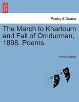 The March to Khartoum and Fall of Omdurman, 1898. Poems. 1241011850 Book Cover