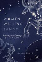 Women Writing Fancy: Authorship and Autonomy from 1611 to 1812 3319494260 Book Cover