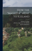 How the "Mastiffs" Went to Iceland 1333630751 Book Cover