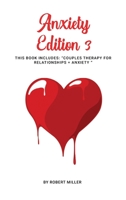 Anxiety Edition 3: This Book Includes: Couples Therapy for Relationships + Anxiety 180169012X Book Cover