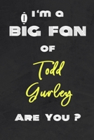 I'm a Big Fan of Todd Gurley Are You ? | Notebook for Notes, Thoughts, Ideas, Reminders, Lists to do, Planning(for Football Americain lovers, Rugby ... Inches 120 pages , Soft Cover , Matte finish 1656782634 Book Cover