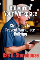 Bullyproof Your Workplace 199881324X Book Cover