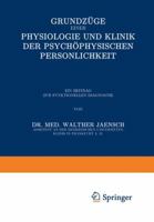 Grundzuge Einer Physiologie Und Klinik Der Psychophysischen Personlichkeit: Ein Beitrag Zur Funktionellen Diagnostik 3642898963 Book Cover